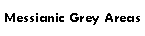 Messianic Grey Areas